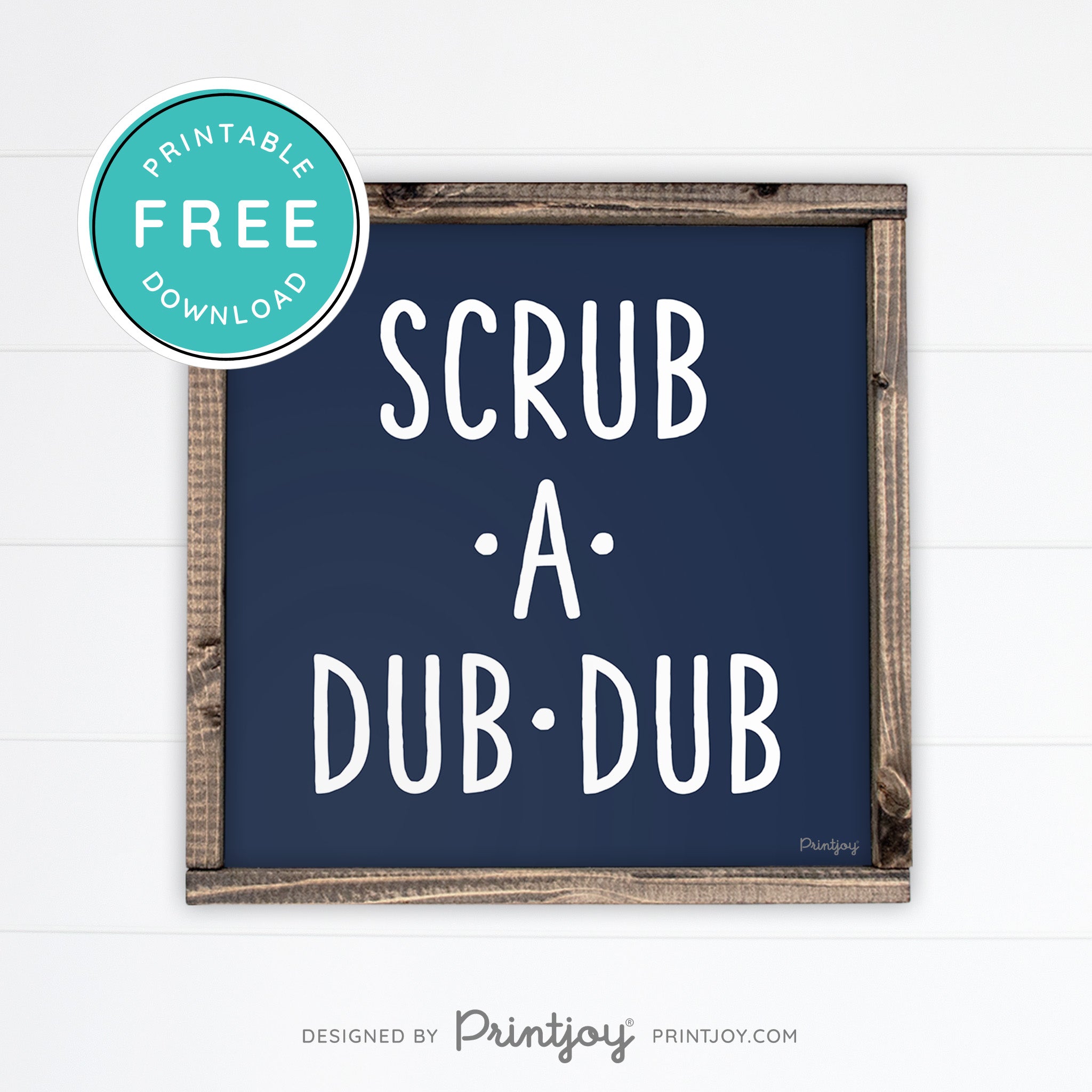 Scrub A Dub Dub • Cute Bathroom Sign • Rustic Modern Farmhouse Decor • Printable Wall Art • Instant Download - Printjoy