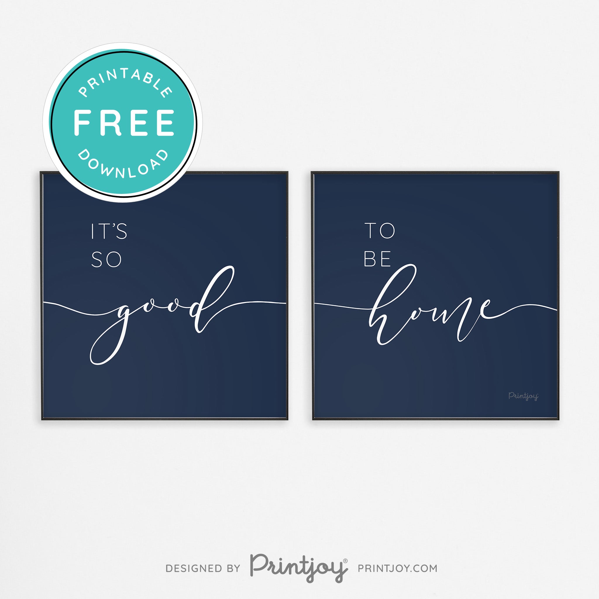 It's So Good To Be Home • Set of 2 • Modern Home Decor • Printable Wall Art • Instant Download - Printjoy
