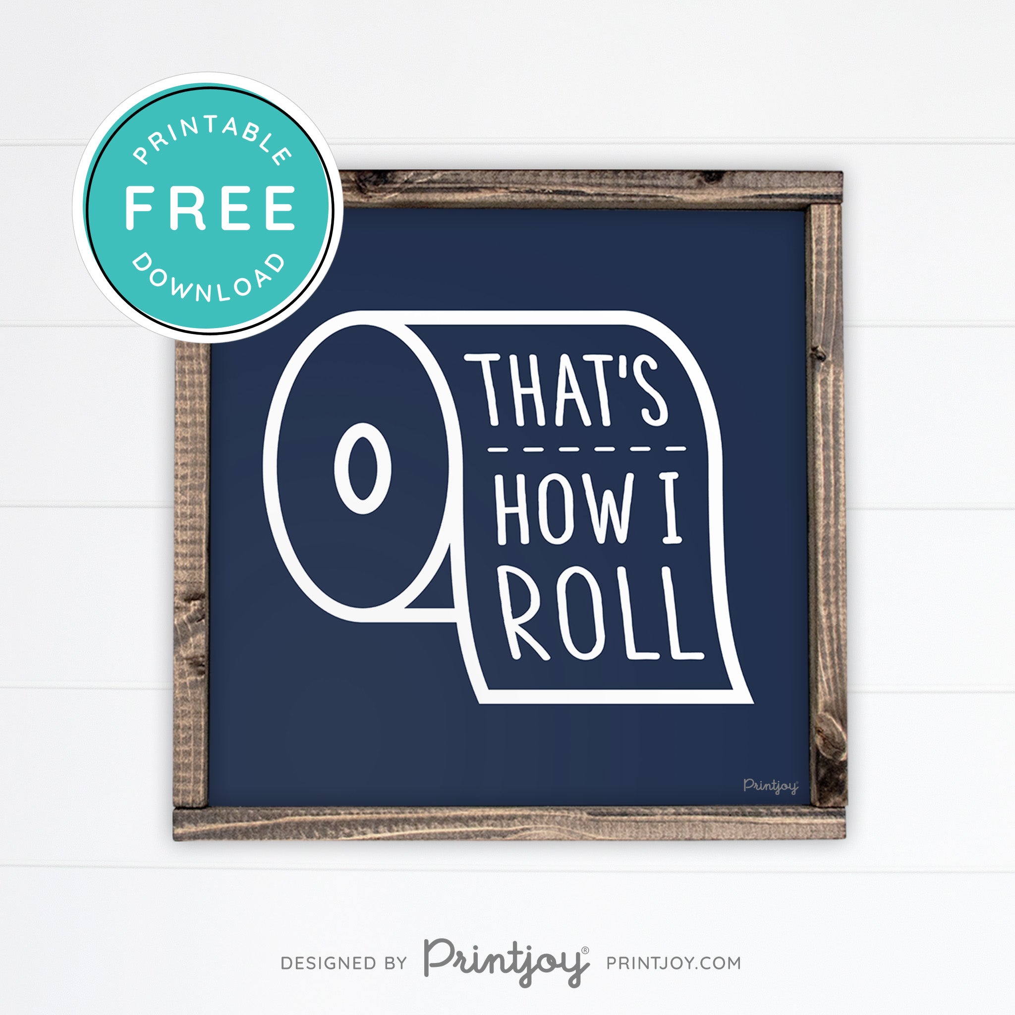 That's How I Roll • Funny Bathroom Sign • Rustic Modern Farmhouse • Gray • Wall Art Decor • Free Printable Download - Printjoy