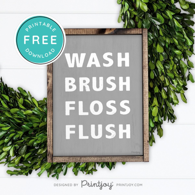 Wash Brush Floss Flush • Bathroom Decor • Rustic Modern Farmhouse • Black • Wall Art Decor • Free Printable Download - Printjoy