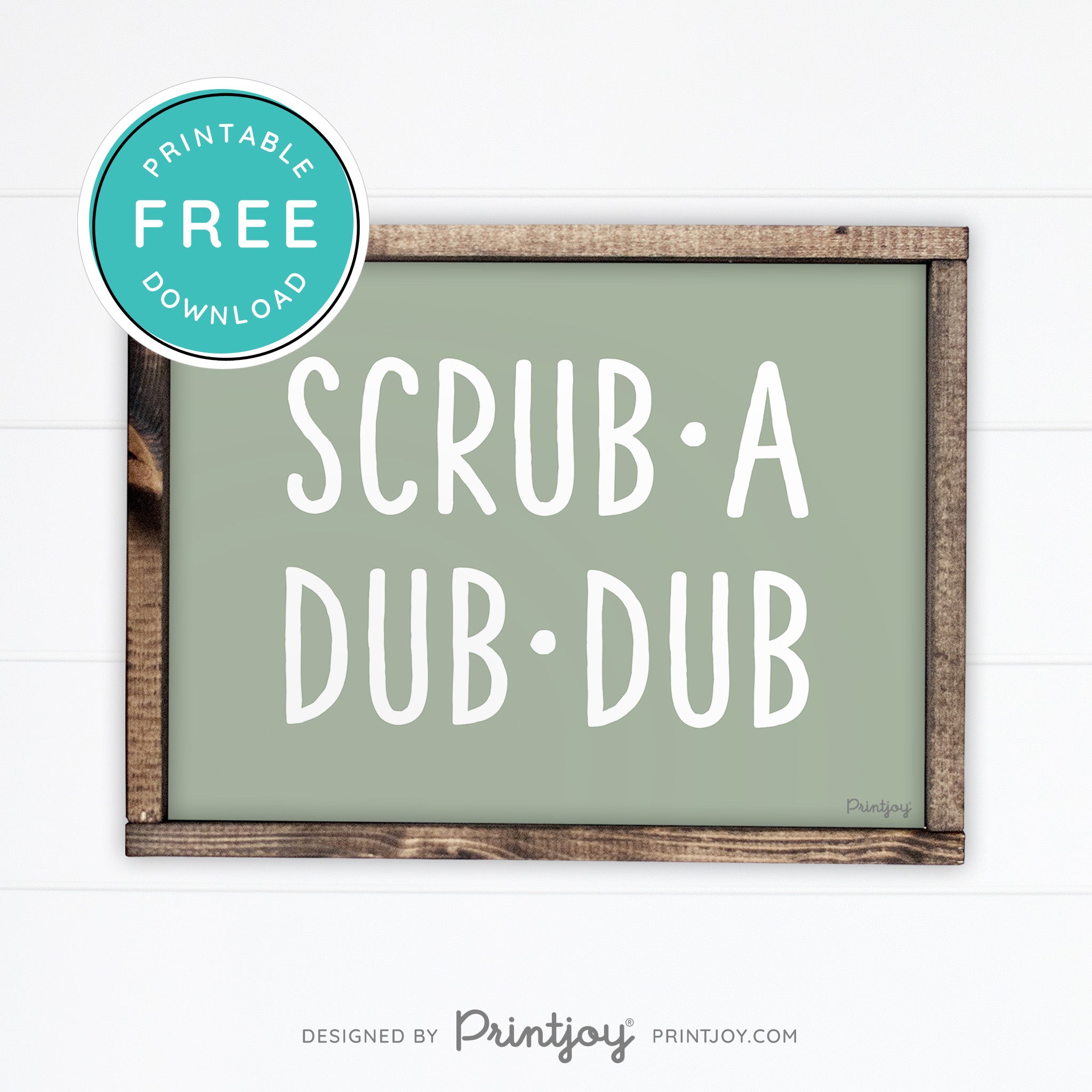 Scrub A Dub Dub • Cute Bathroom Sign • Rustic Modern Farmhouse Decor • Printable Wall Art • Instant Download - Printjoy
