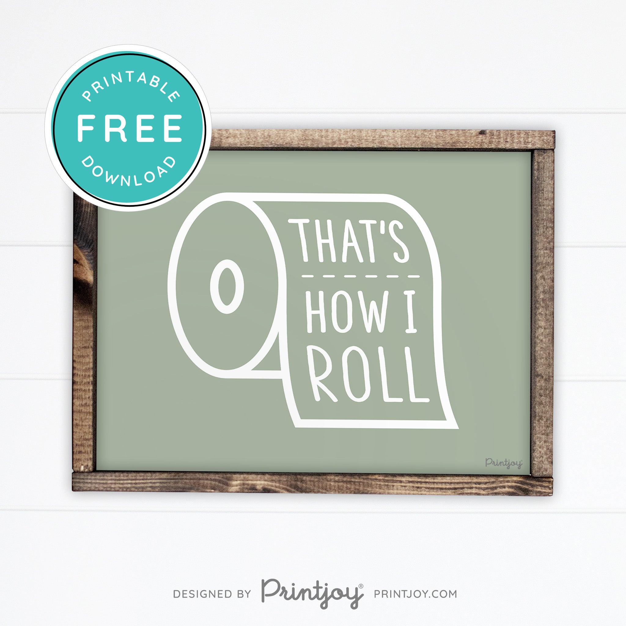 That's How I Roll • Funny Bathroom Sign • Rustic Modern Farmhouse • Gray • Wall Art Decor • Free Printable Download - Printjoy