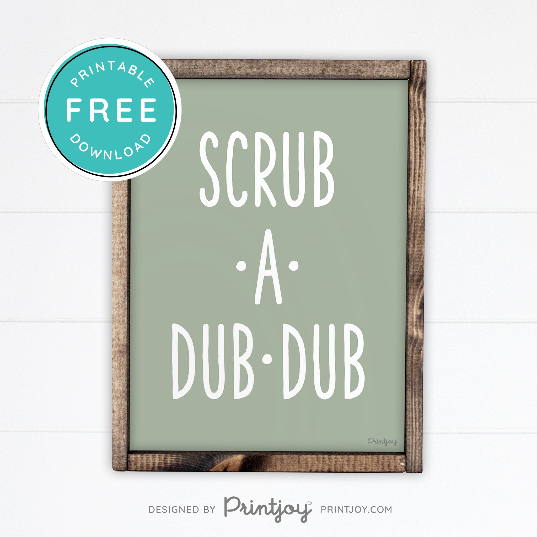 Scrub A Dub Dub • Cute Bathroom Sign • Rustic Modern Farmhouse Decor • Printable Wall Art • Instant Download - Printjoy