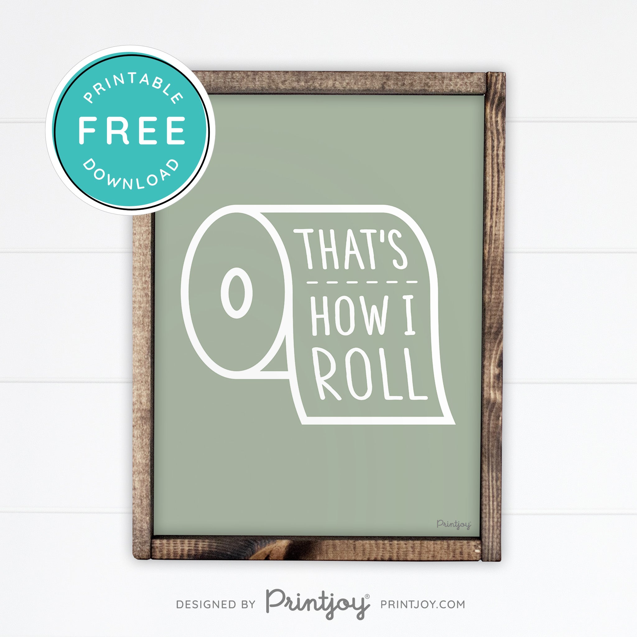 That's How I Roll • Funny Bathroom Sign • Rustic Modern Farmhouse • Gray • Wall Art Decor • Free Printable Download - Printjoy