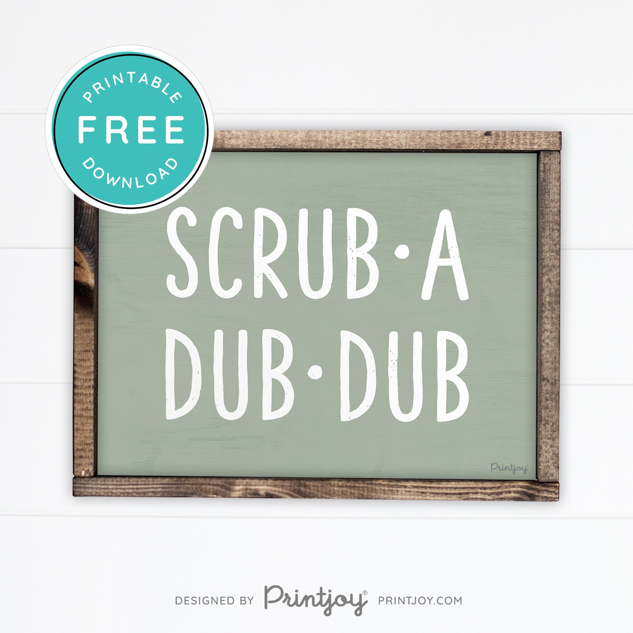 Scrub A Dub Dub • Cute Bathroom Sign • Rustic Modern Farmhouse Decor • Printable Wall Art • Instant Download - Printjoy