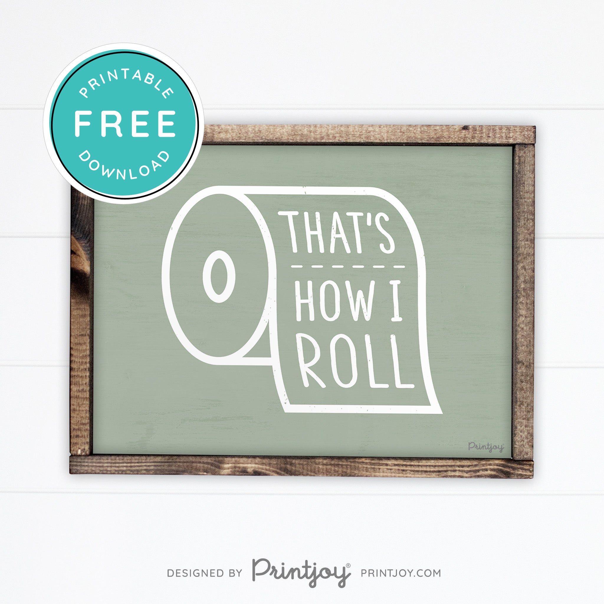 That's How I Roll • Funny Bathroom Sign • Rustic Modern Farmhouse • Gray • Wall Art Decor • Free Printable Download - Printjoy