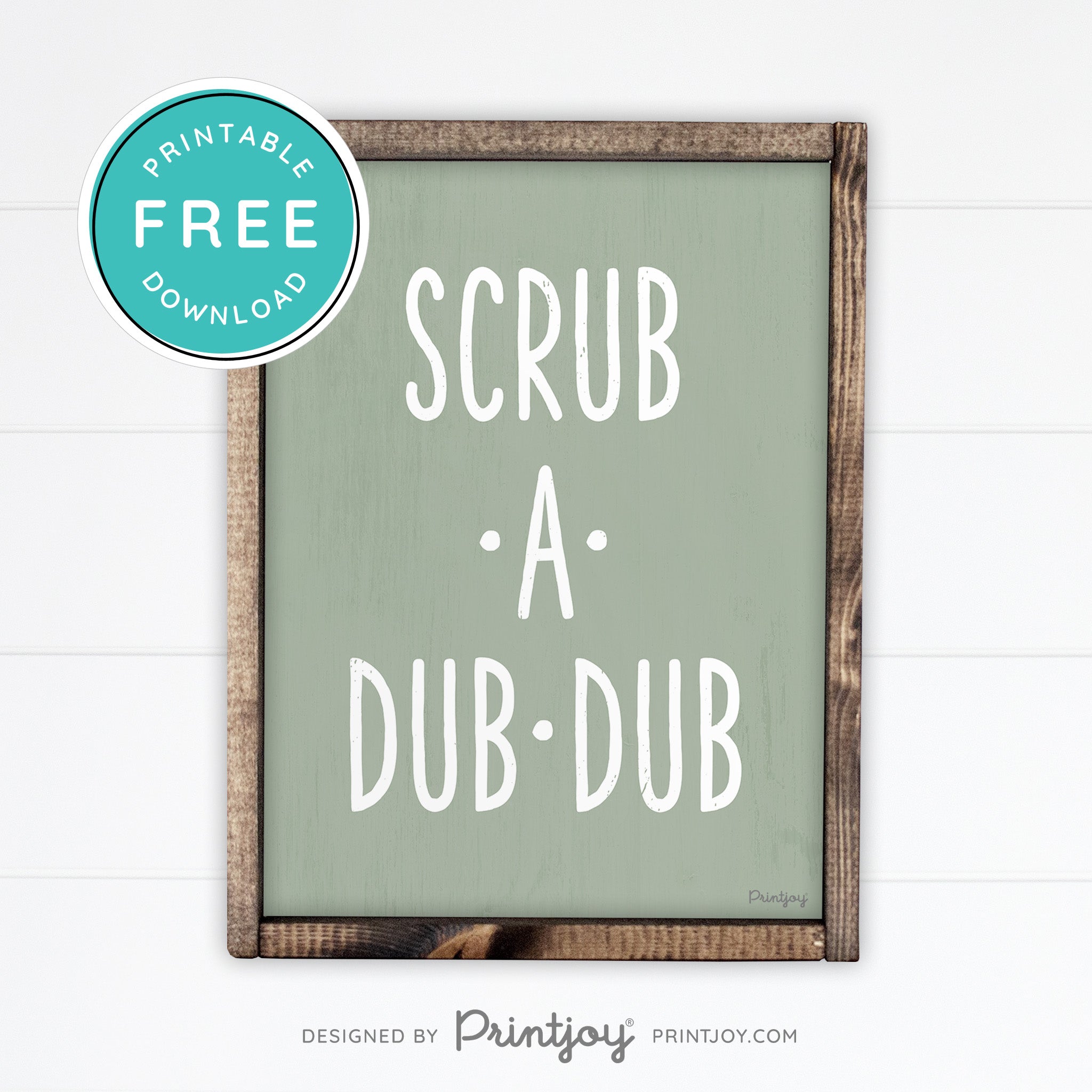 Scrub A Dub Dub • Cute Bathroom Sign • Rustic Modern Farmhouse Decor • Printable Wall Art • Instant Download - Printjoy
