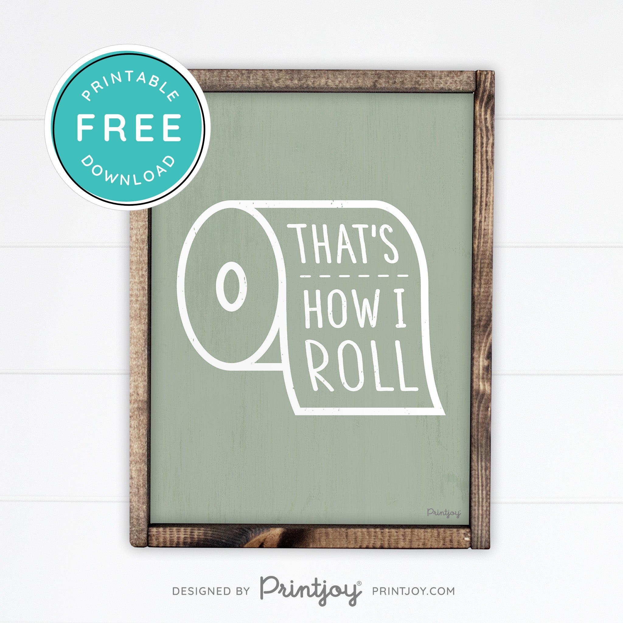 That's How I Roll • Funny Bathroom Sign • Rustic Modern Farmhouse • Gray • Wall Art Decor • Free Printable Download - Printjoy