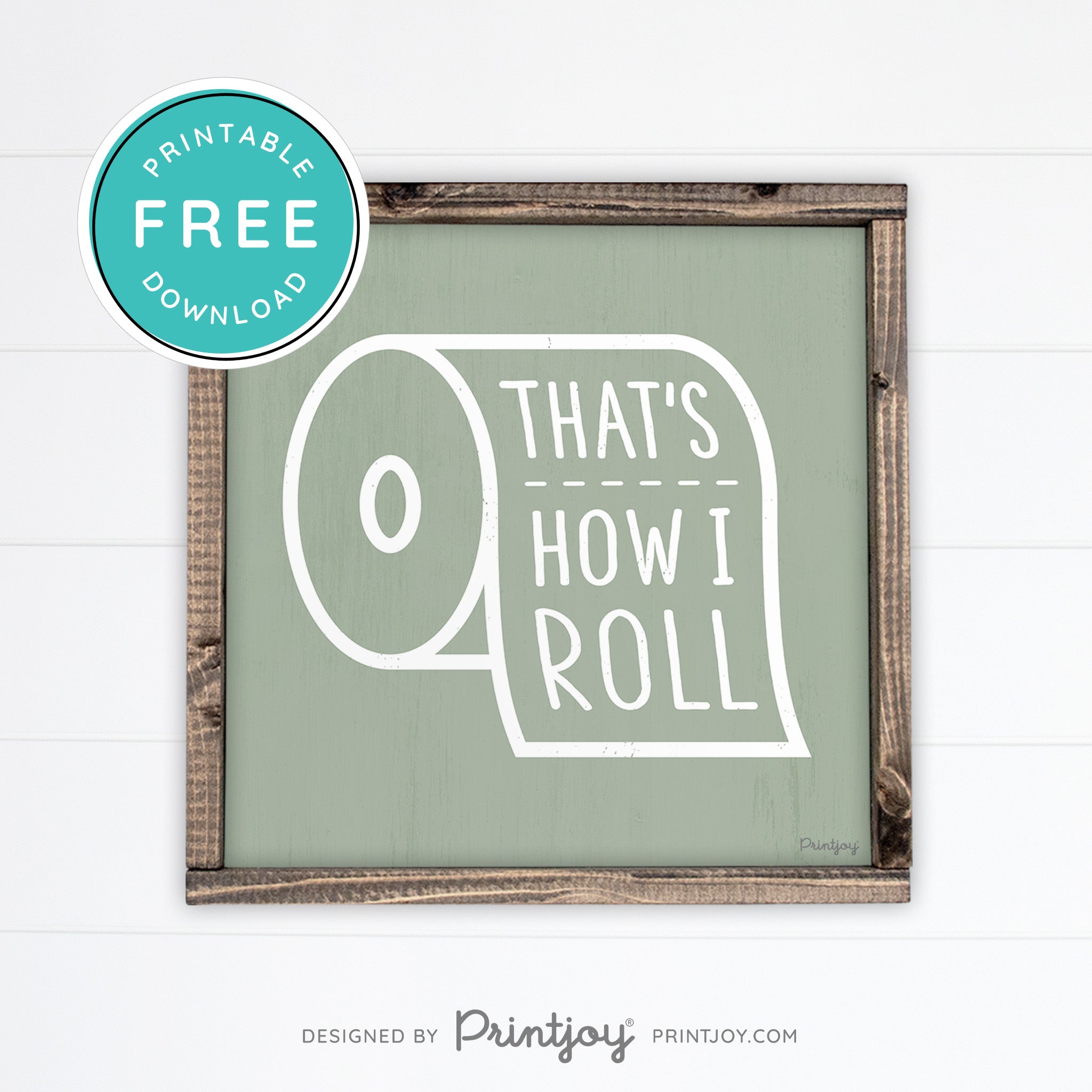 That's How I Roll • Funny Bathroom Sign • Rustic Modern Farmhouse • Gray • Wall Art Decor • Free Printable Download - Printjoy