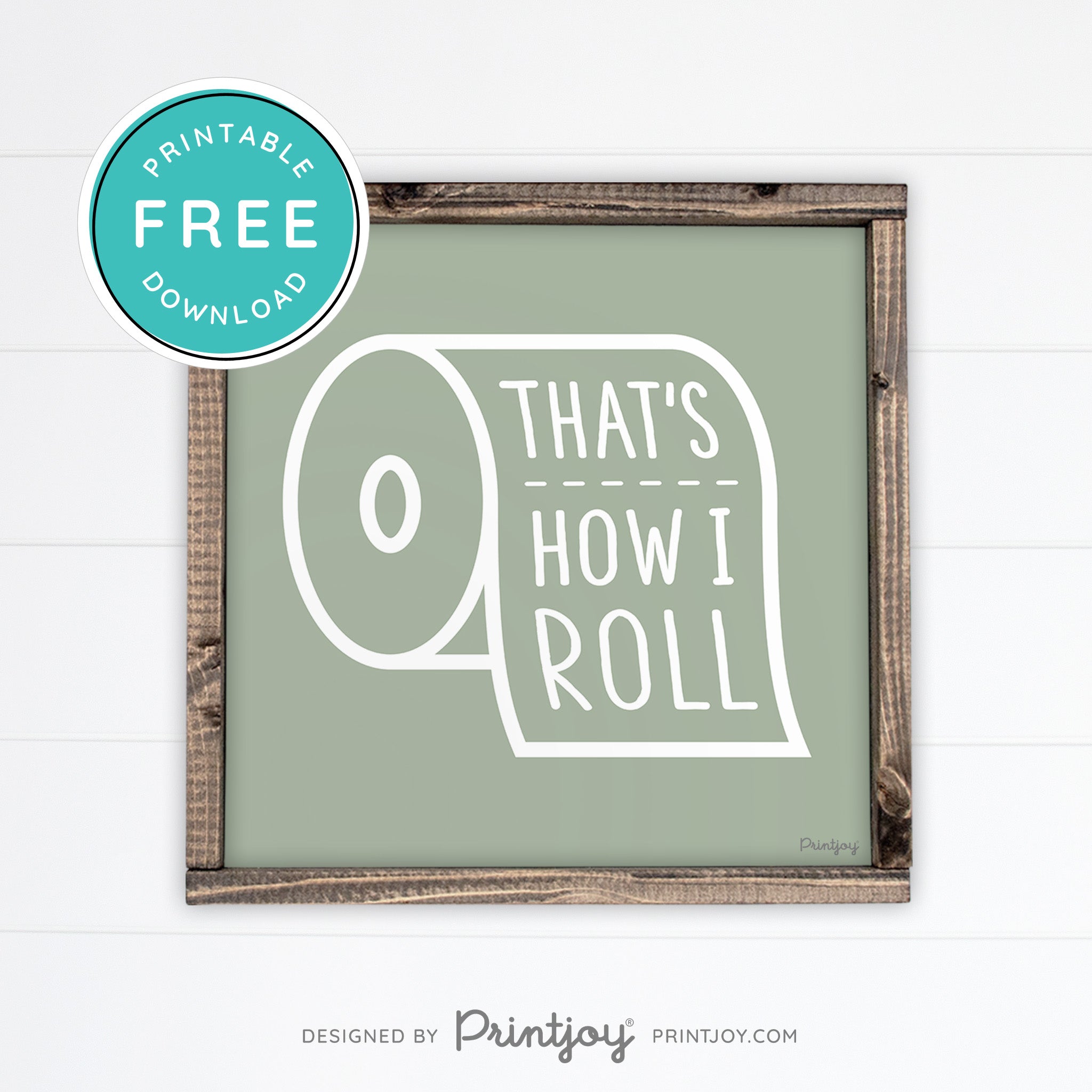 That's How I Roll • Funny Bathroom Sign • Rustic Modern Farmhouse • Gray • Wall Art Decor • Free Printable Download - Printjoy