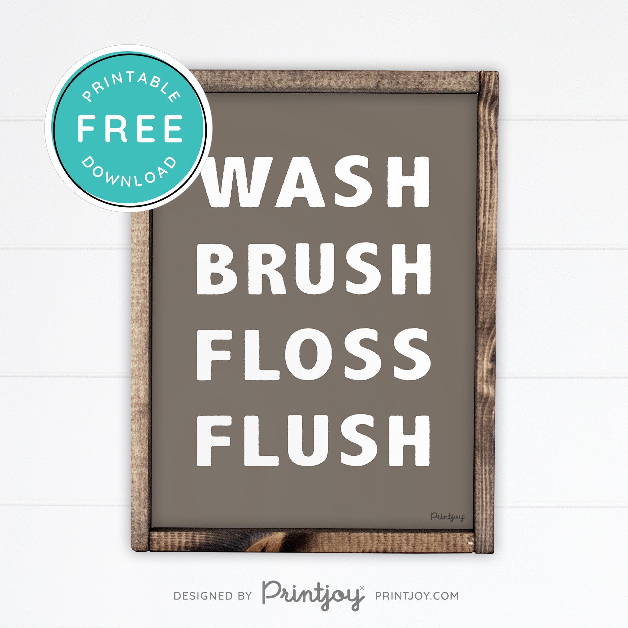 Wash Brush Floss Flush • Bathroom Decor • Rustic Modern Farmhouse • Black • Wall Art Decor • Free Printable Download - Printjoy