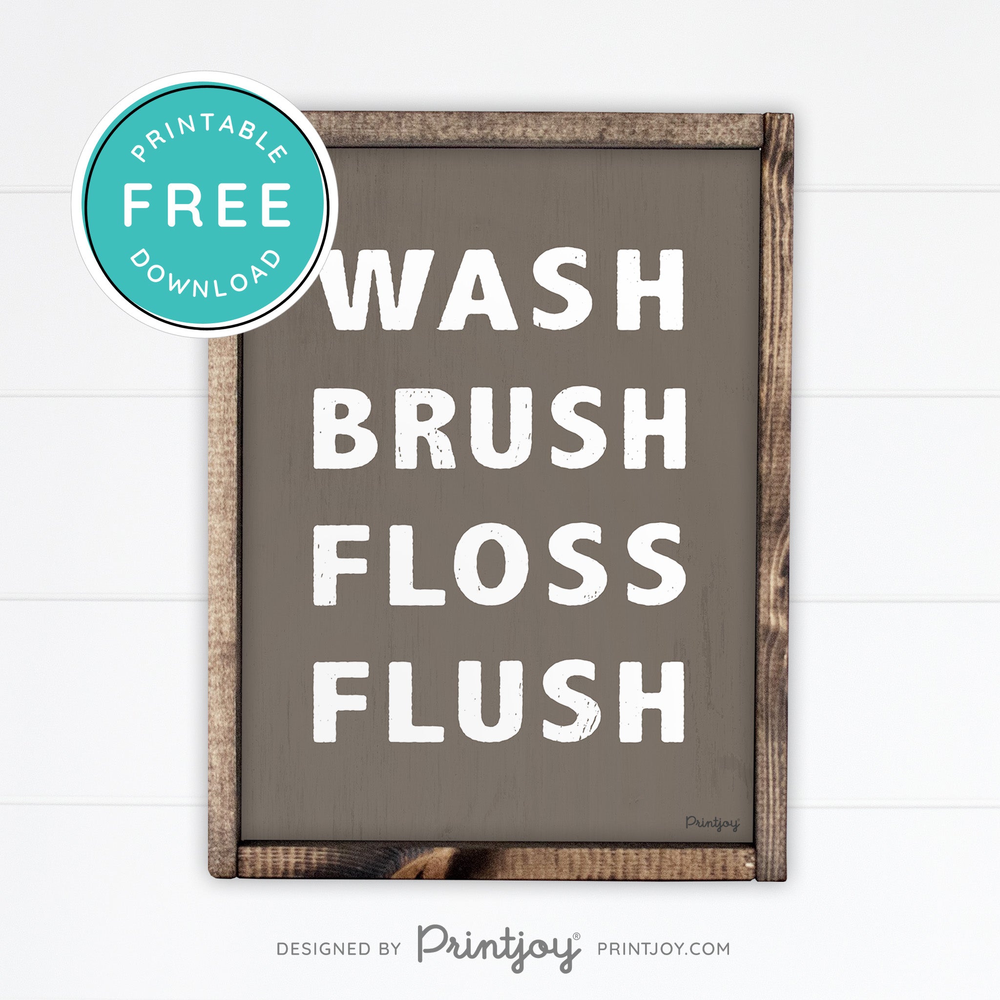 Wash Brush Floss Flush • Bathroom Decor • Rustic Modern Farmhouse • Black • Wall Art Decor • Free Printable Download - Printjoy