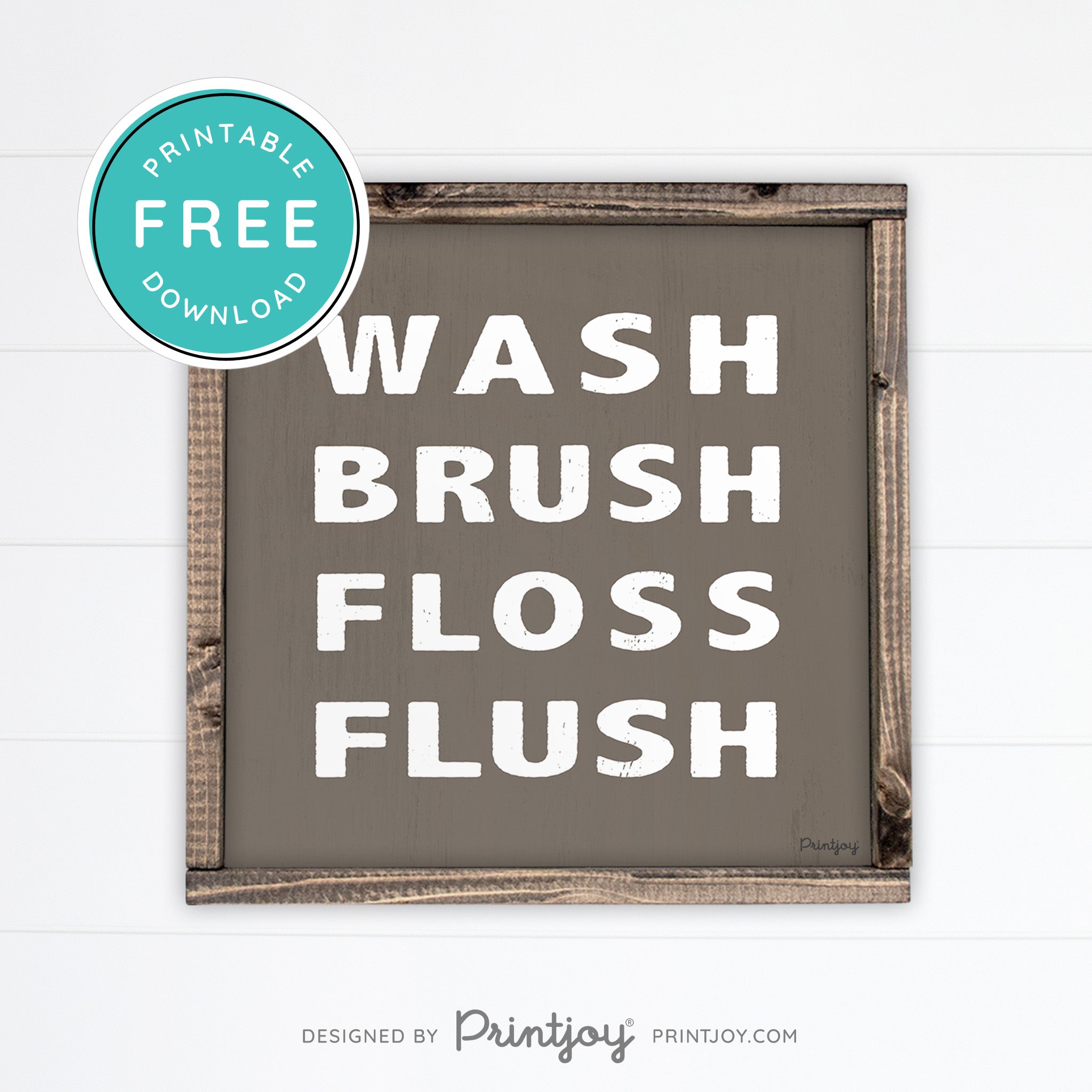 Wash Brush Floss Flush • Bathroom Decor • Rustic Modern Farmhouse • Black • Wall Art Decor • Free Printable Download - Printjoy