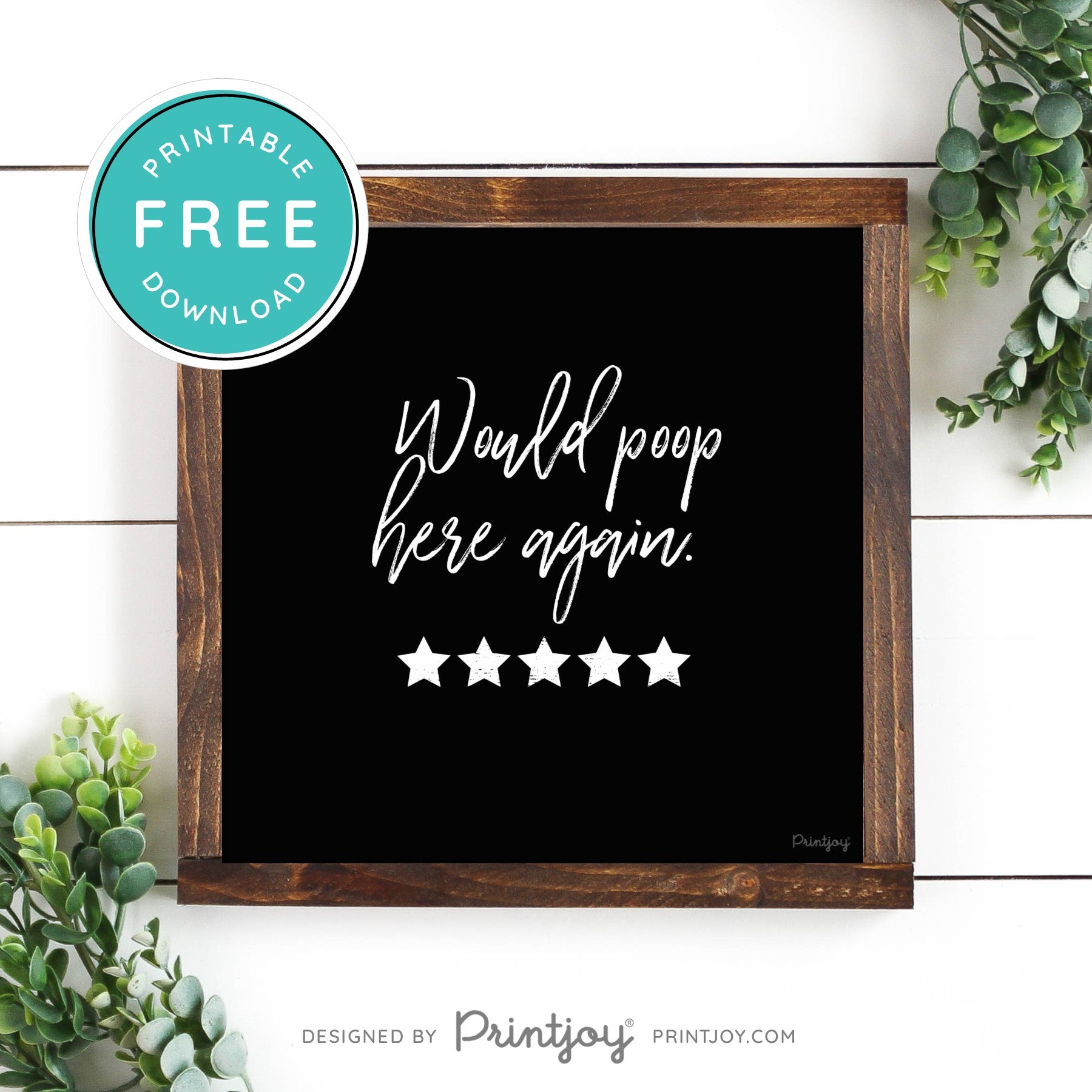 Would Poop Here Again • Funny Bathroom Decor • Modern Farmhouse • White • Landscape • Wall Art • Free Printable Download - Printjoy