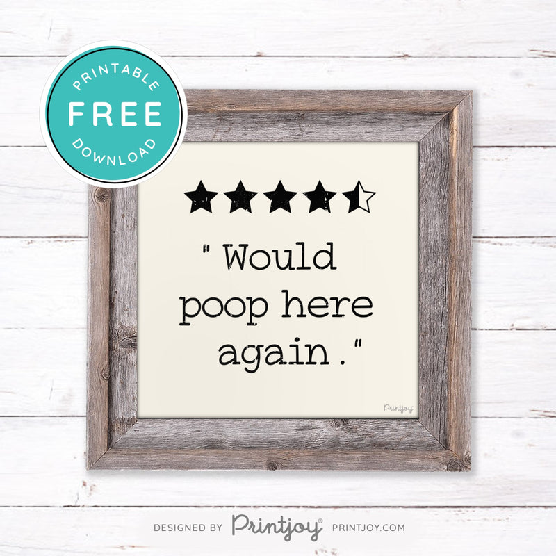 Would Poop Here Again • Funny Bathroom Decor • Rustic Farmhouse • Ivory • Landscape • Wall Art • Free Printable Download - Printjoy