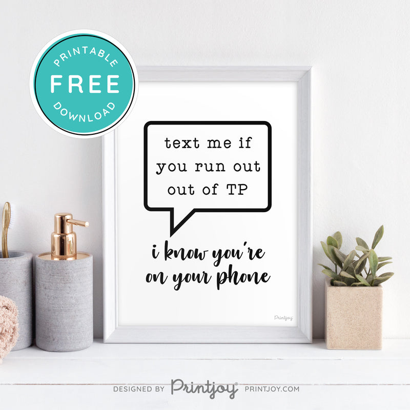 Text Me If You Run Out Of TP • Funny Bathroom Sign • Modern Farmhouse Decor • Wall Art • Free Printable Download - Printjoy