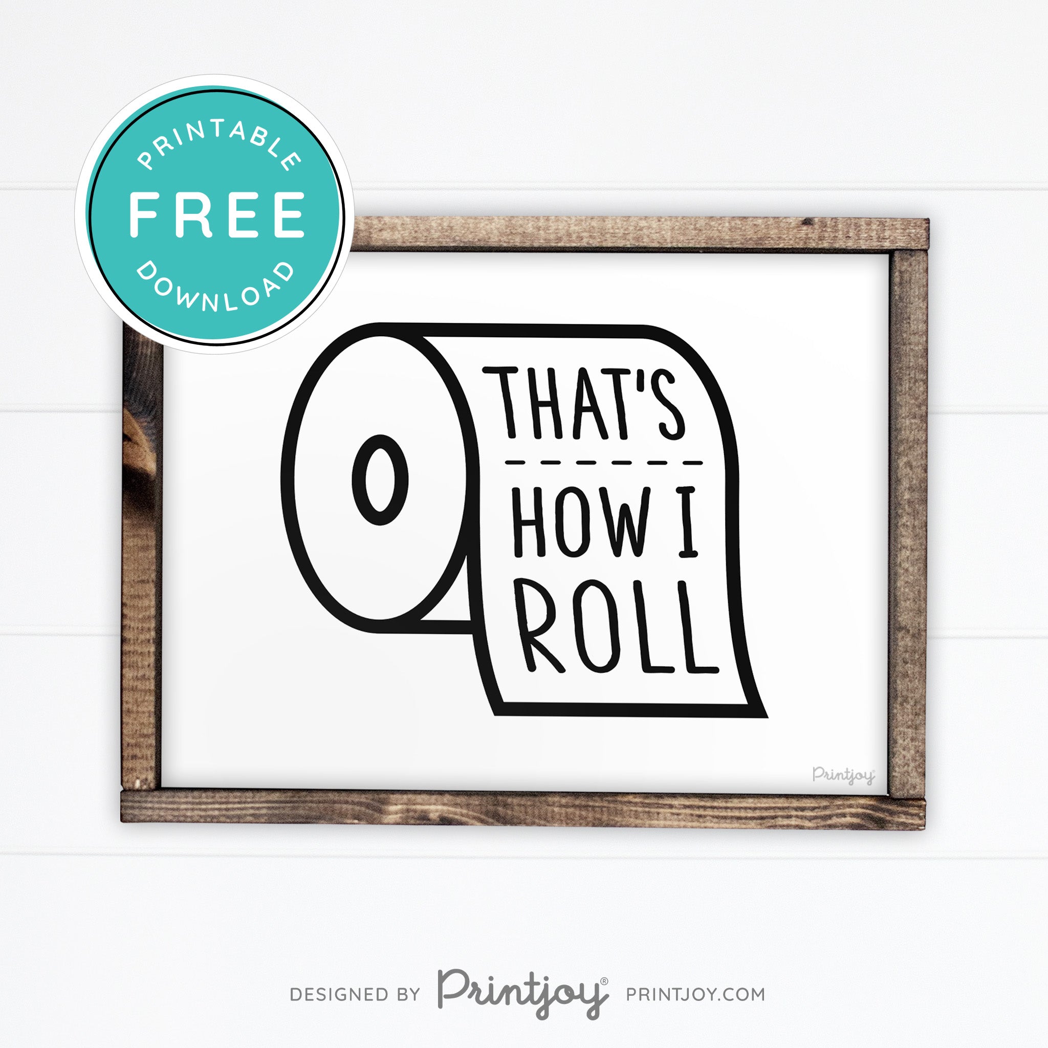 That's How I Roll • Funny Bathroom Sign • Rustic Modern Farmhouse • Gray • Wall Art Decor • Free Printable Download - Printjoy