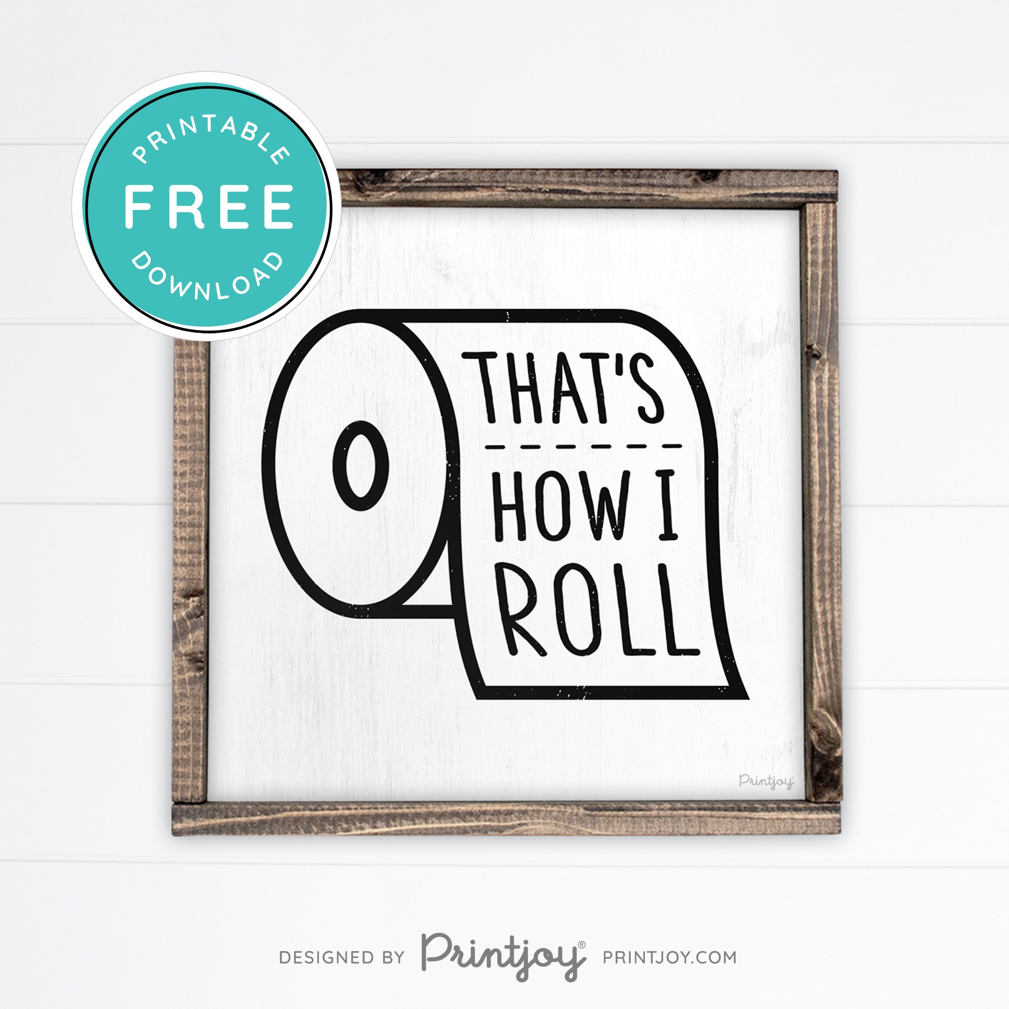 That's How I Roll • Funny Bathroom Sign • Rustic Modern Farmhouse • Gray • Wall Art Decor • Free Printable Download - Printjoy