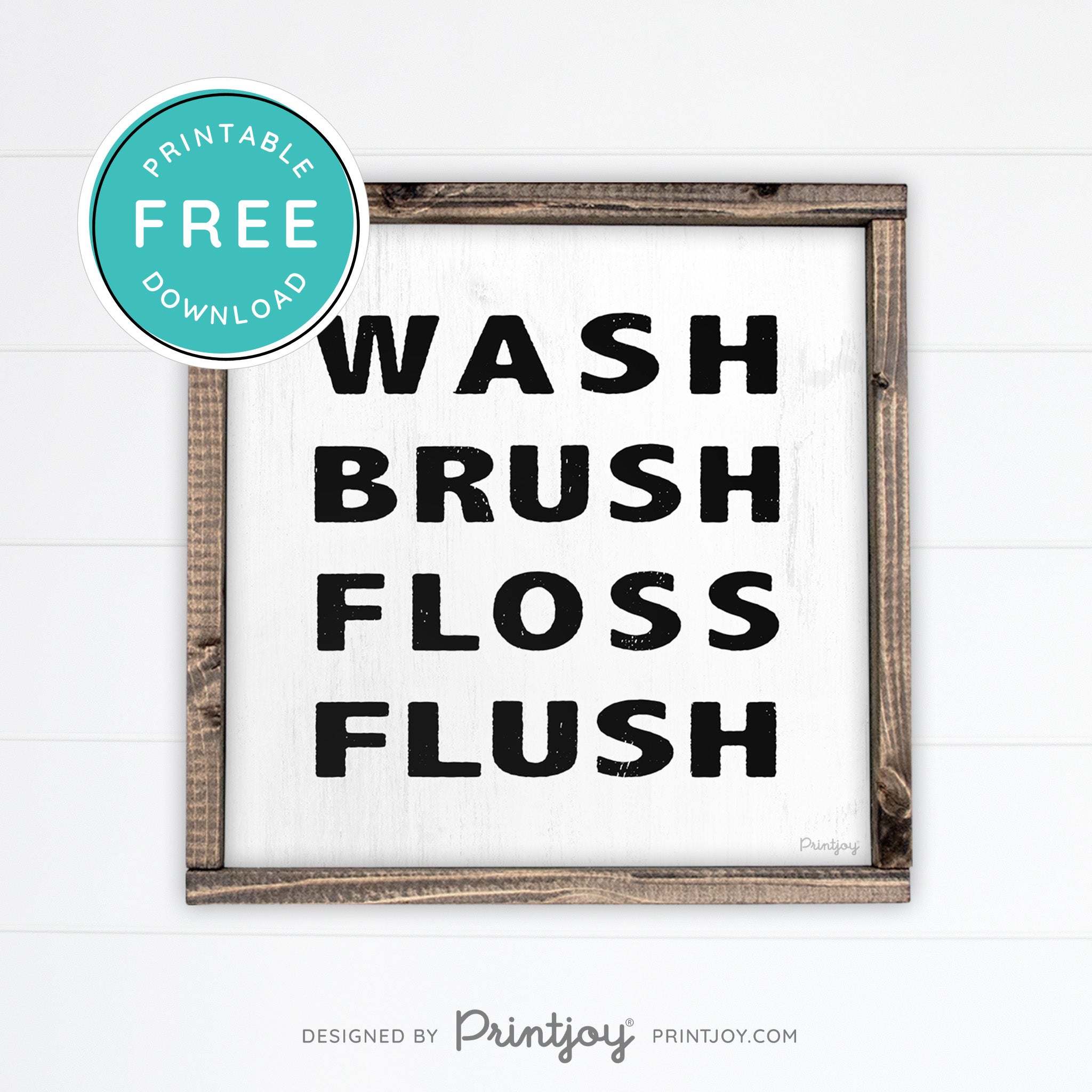 Wash Brush Floss Flush • Bathroom Decor • Rustic Modern Farmhouse • Black • Wall Art Decor • Free Printable Download - Printjoy
